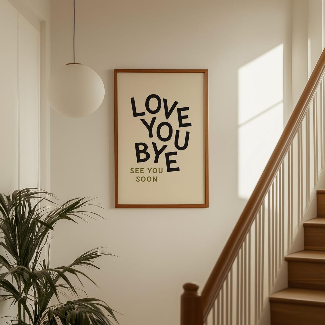 Love You Bye Print: Funny Poster, Exit Sign, Entry Way Prints, Dopamine ...
