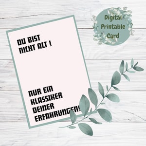 Carte : Tu n'es pas vieux, tu es un classique plein d'expérience !, Carte d'anniversaire humoristique, à télécharger et à imprimer