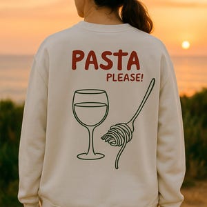Pasta Please Sweathirt,Italy Sweatshirt,Al Dente Trendy Pasta Sweater,Italy Lovers ,Spaghetti Sweatshirt,Pasta Maker Sweater,Nonna Gifts