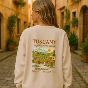 Tuscany Sweatshirt Italy Travel Sweatshirt, Tuscany Unisex, Tuscany Italy, Toscana Shirt, Wine, Travel, Italy, Florence, Bologna