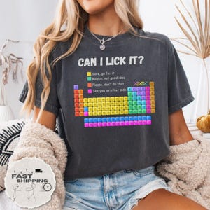Funny Chemistry T-Shirt: Can I Lick It? Periodic Table Tee