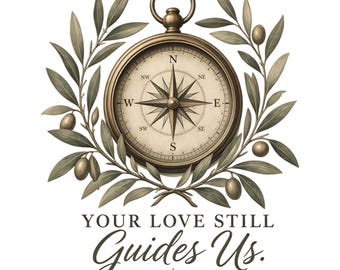 Your Love Still Guides Us PNG | Dad Memorial Sublimation | Compass In Loving Memory Design | Digital Download