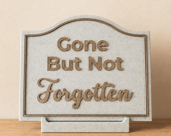 Gone But Not Forgotten 5x7 Memorial Sign w/ Stand