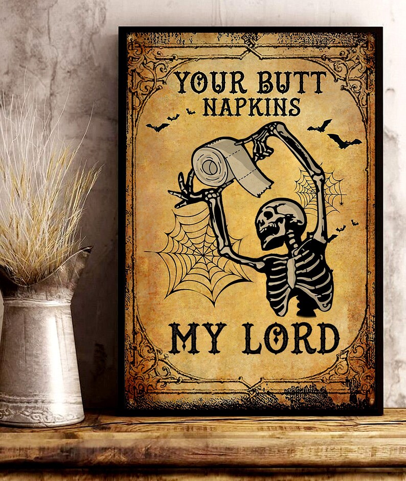 Skeleton Poster, Your Butt Napkins My Lord Poster, Funny Skeleton Bathroom Art, Vintage Skeleton Bathroom Decor, Funny Skeleton Gift YDAP114 