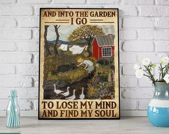 Into The Garden I Go To Lose My Mind And Find My Soul Vintage Poster, Girl Loves Gardening Vintage Poster, Gardener Lovers Gift Va215z34