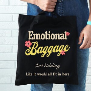 Emotional Baggage Tote Bag Funny Cotton Canvas Shopper, Reusable Grocery Bag, Eco-Friendly Tote, Sarcastic Gift, Everyday Shopping Bag