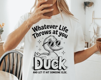 Whatever Life Throws At You Duck Funny PNG, Sarcastic Humor PNG, Snarky Funny Duck PNG, Gag Gift, Sarcastic Quote, Adult Humor Animal Design