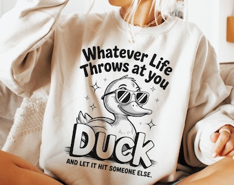 Whatever Life Throws At You Duck Funny PNG, Sarcastic Humor PNG, Snarky Funny Duck PNG, Gag Gift, Sarcastic Quote, Adult Humor Animal Design