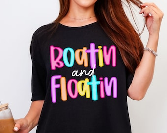 Boatin and Floatin PNG, Neon Preppy Summer Sublimation Shirt Design, Lake Life Digital Download, Beach, River, Vacation, Retro Aesthetic