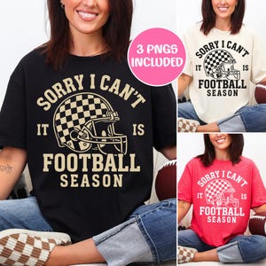 Sorry I Can't It Is Football Season PNG, Trendy Retro Checker Helmet PNG, Funny Football Mom Shirt PNG, Football Season Sublimation Design