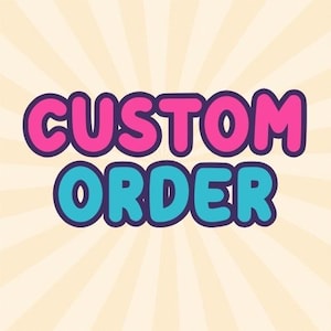 Custom Order