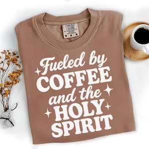 Fueled by Coffee and the Holy Spirit PNG, Christian Shirt PNG, Jesus Faith PNG, Bible Verse Aesthetic Design, Trendy Christian Mom Clipart