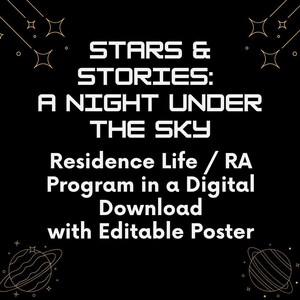 May include: Black digital poster with white text that reads "STARS & STORIES: A NIGHT UNDER THE SKY." Below, it says "Residence Life / RA Program in a Digital Download with Editable Poster."