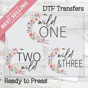 Wildflower DTF Transfer - Wild One Birthday Shirts for Family, Two Wild, Wild & Three, Mom/Dad Matching DIY transfer, dusty rose floral