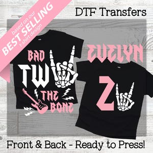 Bad TWO the Bone Birthday DTF Transfer for Front and Back of Shirt - Girl Second Birthday Shirt, rock n roll theme, pink white black