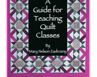 A Guide for Teaching Quilt Classes Booklet