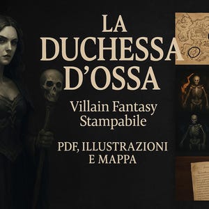 Può includere: Illustrazione digitale con il testo "LA DUCHESSA D'OSSA" e "Villain Fantasy Stampabile." Raffigura una donna con un bastone con teschio, illustrazioni di scheletri e una mappa, il tutto in stile gotico scuro.