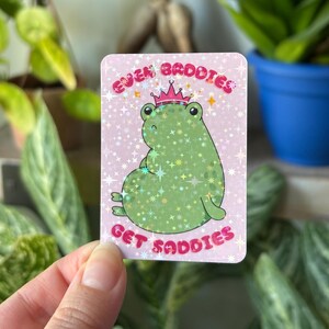 Even Baddies Get Saddies Frog Sticker | Cute Holographic Vinyl Sticker | Waterproof Sticker for Laptop, Planner, Scrapbook, or Water Bottle