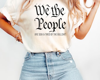 We The People Shirt, Comfort Colors® Vintage Style Tee, Human Rights Political Protest Activist T-Shirt