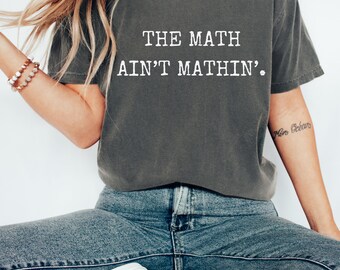 Das Math Ain't Mathin 'Shirt, Comfort Colors® Humor Statement T-Shirt
