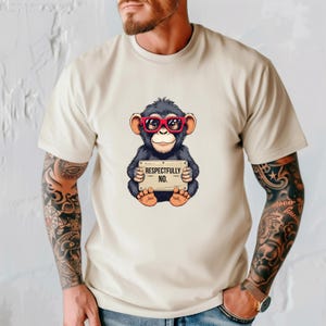 Mens Funny T-Shirt Sarcastic Humor Quote Graphic Monkey Tee Shirt, Gift for Animal Lovers Birthday Present for Friend Father&#39;s Day Gift Idea