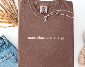 T-shirt « Main Character Energy » Comfort Colors : T-shirt tendance unisexe