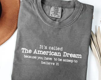 American Dream Sarkastisches T-Shirt: Komfort Farben Politische Stimmung Tee