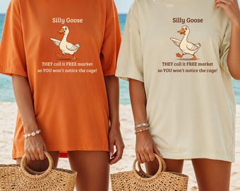 Silly Goose Comfort Colors Tシャツ：自由市場政治ユーモア
