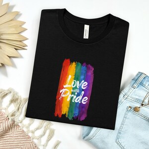 LGBTQ Pride Festival T-Shirt Inspirational Tee Love with Pride Shirt, Rainbow Graphic Design, Trendy Summer Gift for Pride Celebration