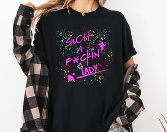 Such a F*ckin' Lady T-shirt | Neonfarbe Splatter Graffiti Tee
