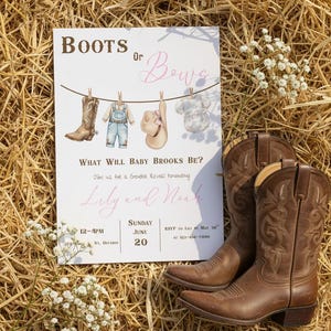 May include: A gender reveal invitation with the text "Boots or Bows" and "What will Baby Brooks be?" is displayed on a bed of hay. Two brown cowboy boots are in the foreground. The invitation includes illustrations of baby clothes and a cowboy boot.