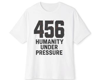 456 humanity under pressure 456 Graphic T-Shirt  Grunge Survival Streetwear with Humanity Under Pressure Message for Gamers & Bold Souls