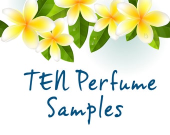 TEN PERFUME SAMPLES:  Plumeria, Gardenia, Tuberose, Pikake, Orange Blossom, Island Girl/Bliss/Dreams, Maui Mermaid, Lokelani Rose.