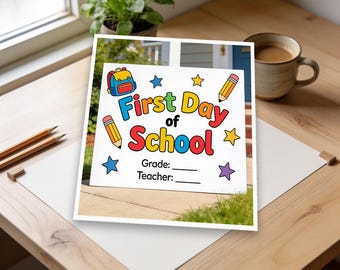First Day of School Photo Sign | Customizable Back to School Print | Fun Sign for Kids & Parents | Capture Memories | School Year Starts
