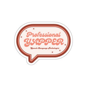 Professional Yapper Sticker: Speech Therapist Gift, Water-Resistant Vinyl
