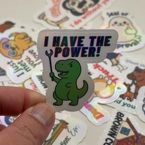 Eu tenho o poder – Adesivo engraçado e fofo de T-Rex