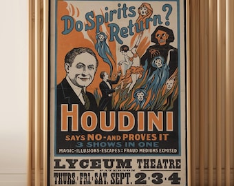 Könnte beinhalten: Vintage Poster, das eine Houdini-Aufführung im Lyceum Theatre ankündigt. Das Poster zeigt ein Porträt von Houdini sowie Illustrationen von Geistern und einem Skelett. Der Text enthält "Do Spirits Return?" und "3 Shows in One."