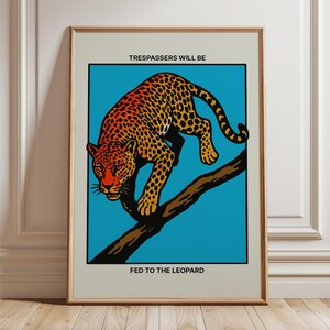 Los intrusos serán alimentados con el leopardo: póster de advertencia divertido, arte mural retro de animales, estampado de gato llamativo, decoración de la selva, impresión de pared llamativa