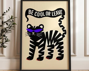 Be Cool or Leave Poster - Funny Cat Quote Wall Art, Retro Black and White Animal Print, Bold Statement Decor for Home, Studio, or Office