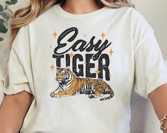 Easy Tiger Shirt, Retro Tiger Shirt, Funny Wild Life Shirt, Tiger Tee, Cool Tiger Design T-shirt, Tiger King T-shirt