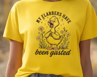 My Flabbers Have Been Gasted Shirt, Goose Mood T-shirt, Sarcastic Goose Humor Shirt, Gasted Flabbers T-Shirt Funny Quote
