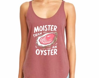 Moister Than An Oyster Tank Top, Adult Humor Tank Top, Retro Funny Graphic Tank Top, Unique Humor Tank Top, Humoristic Adult Tank Top