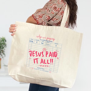 Jesus Paid It All Tote Bag, Funny Jesus Lover Gift, Religious Woman Tote, Inspirational Religious Bag, Bible Verse Tote