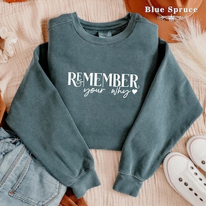 Remember Your Why Sweatshirt, Motivation Sweatshirt, Inspirational Sweatshirt, Love Yourself Sweatshirt, Positive