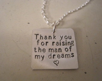 Mother in law necklace, thank you for raising the man of my dreams, sterling silver necklace, hand stamped wedding mother in law gift