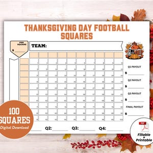 May include: A Thanksgiving Day Football Squares game sheet featuring a 100-square grid, team name fields, and payout lines for each quarter. The document includes a pumpkin and football graphic, with text indicating it is a fillable and printable PDF.