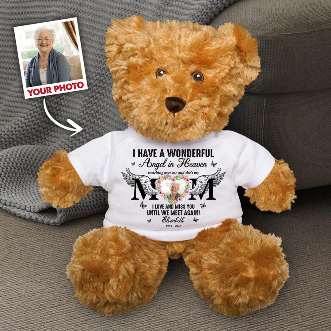 Personalized Photo Memorial Teddy Bear With Shirt, I Have a Wonderful ...