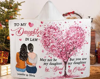 Personalized To My Daughter in Law Hooded Blanket, You Are My Daughter by Blood & Heart, Sentimental Gift from Mother, Birthday Gift