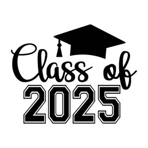 May include: A black and white graphic design featuring the text "Class of 2025" and a graduation cap. The words are in a bold, decorative font, suitable for graduation-themed items and celebrations.
