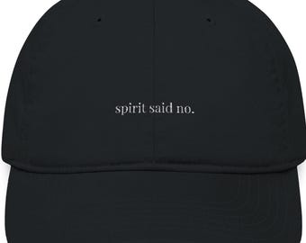 Spirit Said No - Baseball Cap (Embroidery)